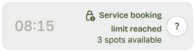Grey 08:15 row reading Service booking limit reached.
